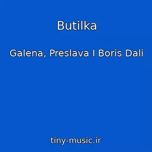 کاور آهنگ Butilka از Galena, Preslava I Boris Dali