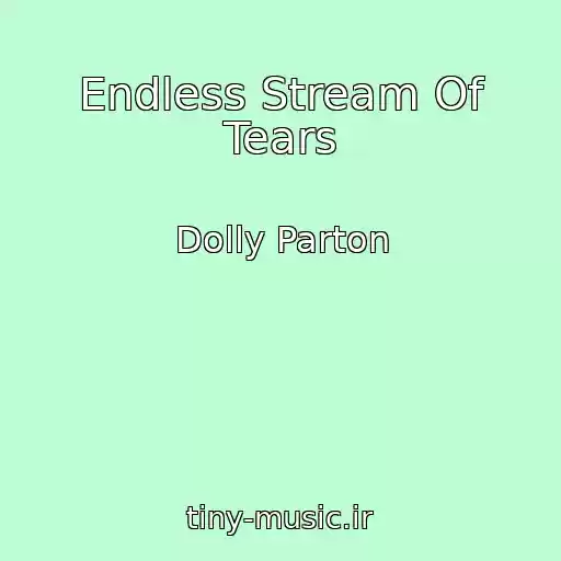 کاور آهنگ Endless Stream Of Tears از Dolly Parton