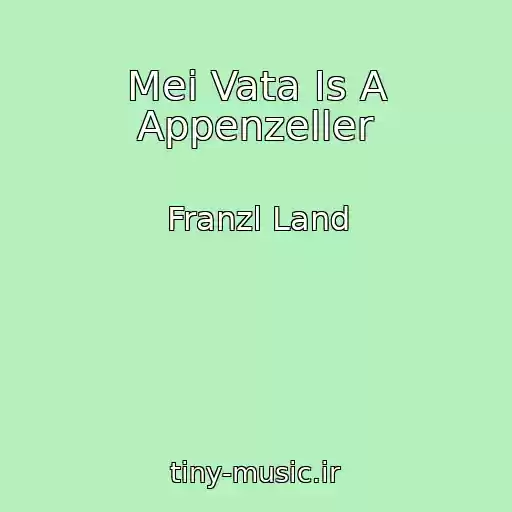 کاور آهنگ Mei Vata Is A Appenzeller از Franzl Land