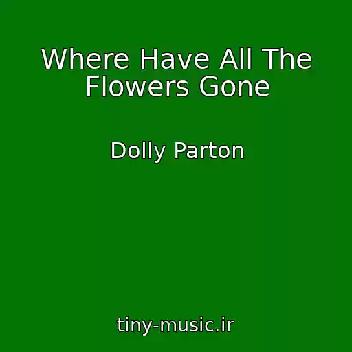 کاور آهنگ Where Have All The Flowers Gone از Dolly Parton