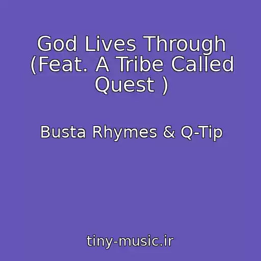 کاور آهنگ God Lives Through (Feat. A Tribe Called Quest ) از Busta Rhymes & Q-Tip