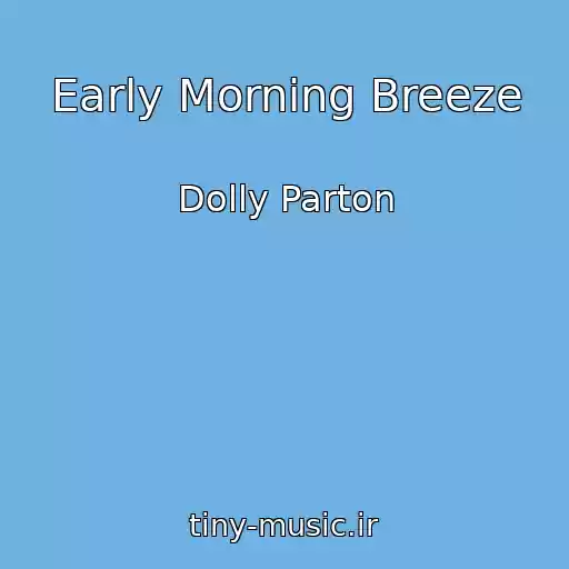 کاور آهنگ Early Morning Breeze از Dolly Parton