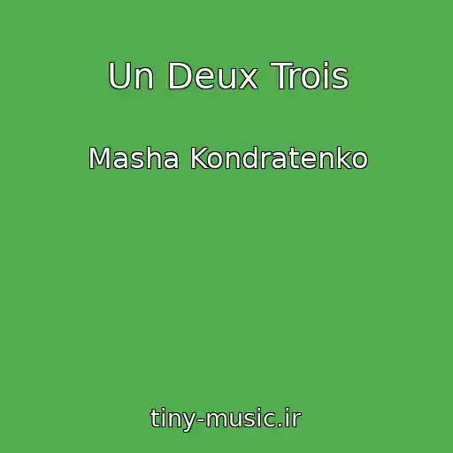 کاور آهنگ Un Deux Trois از Masha Kondratenko