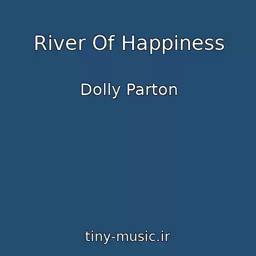 کاور آهنگ River Of Happiness از Dolly Parton