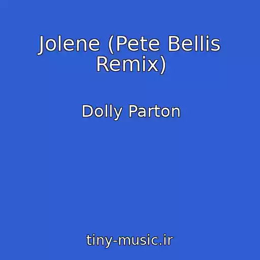 کاور آهنگ Jolene (Pete Bellis Remix) از Dolly Parton
