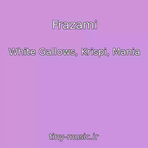 کاور آهنگ Frazami از White Gallows, Krispi, Mania