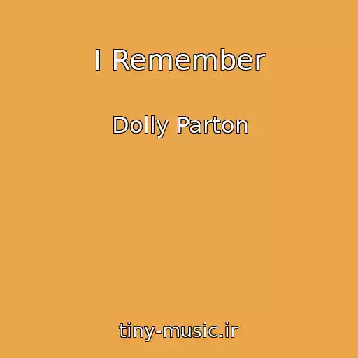 کاور آهنگ I Remember از Dolly Parton