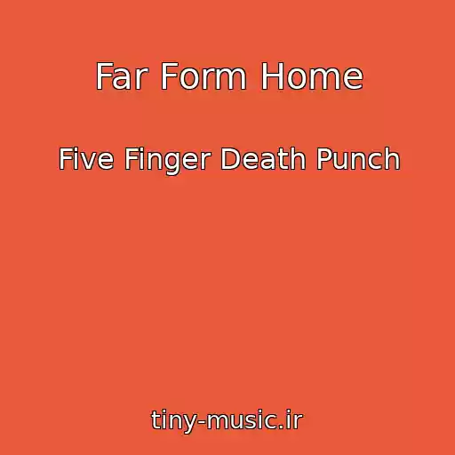 کاور آهنگ Far Form Home از Five Finger Death Punch