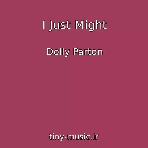 کاور آهنگ I Just Might از Dolly Parton