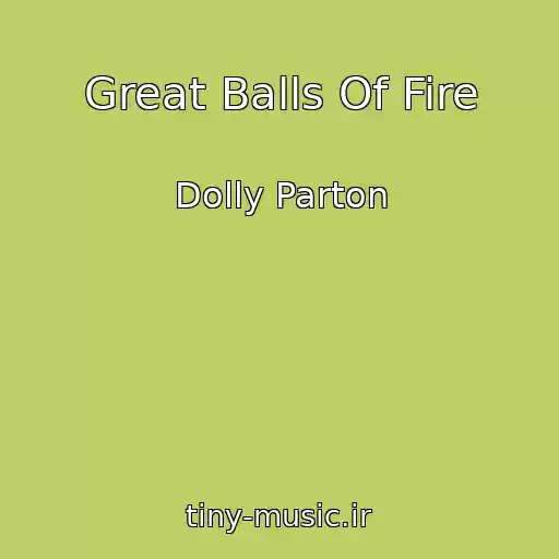 کاور آهنگ Great Balls Of Fire از Dolly Parton