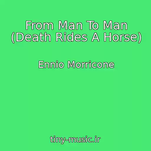 کاور آهنگ From Man To Man (Death Rides A Horse) از Ennio Morricone