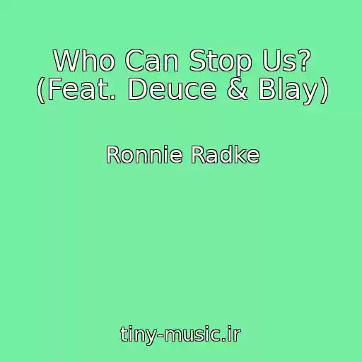 کاور آهنگ Who Can Stop Us? (Feat. Deuce & Blay) از Ronnie Radke