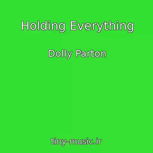 کاور آهنگ Holding Everything از Dolly Parton