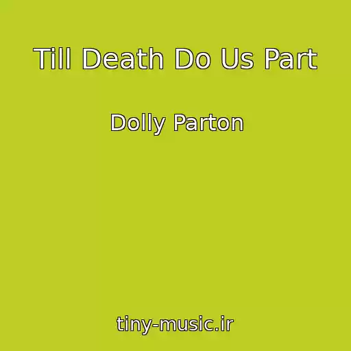 کاور آهنگ Till Death Do Us Part از Dolly Parton