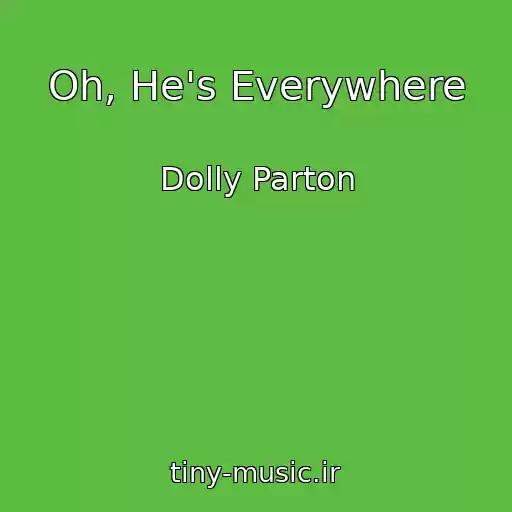 کاور آهنگ Oh, He's Everywhere از Dolly Parton