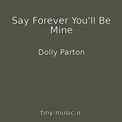 کاور آهنگ Say Forever You'll Be Mine از Dolly Parton