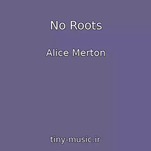 کاور آهنگ No Roots از Alice Merton