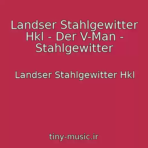کاور آهنگ Landser Stahlgewitter Hkl - Der V-Man - Stahlgewitter از Landser Stahlgewitter Hkl