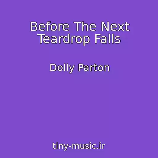 کاور آهنگ Before The Next Teardrop Falls از Dolly Parton