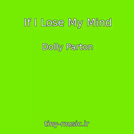 کاور آهنگ If I Lose My Mind از Dolly Parton