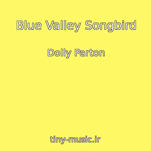 کاور آهنگ Blue Valley Songbird از Dolly Parton