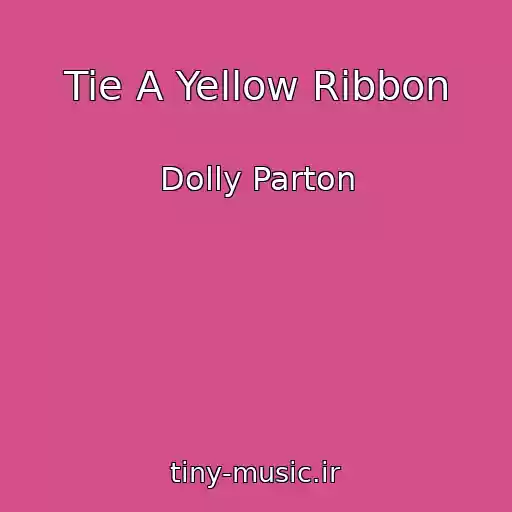 کاور آهنگ Tie A Yellow Ribbon از Dolly Parton