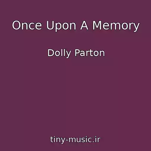 کاور آهنگ Once Upon A Memory از Dolly Parton