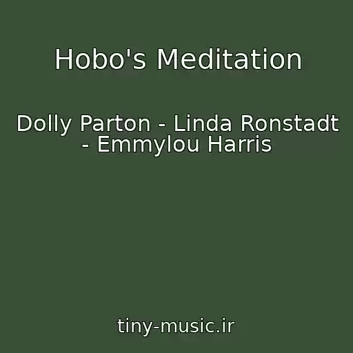 کاور آهنگ Hobo's Meditation از Dolly Parton - Linda Ronstadt - Emmylou Harris