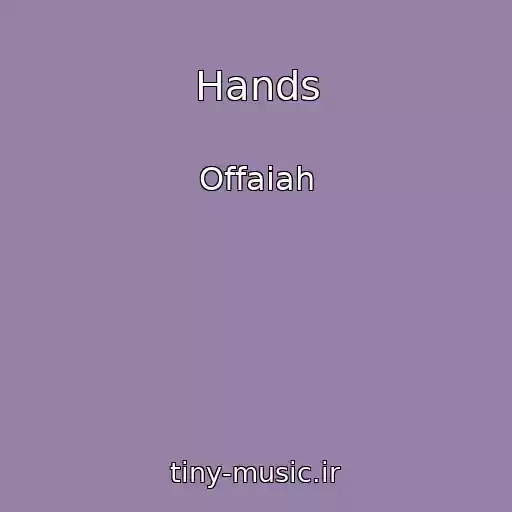 کاور آهنگ Hands از Offaiah
