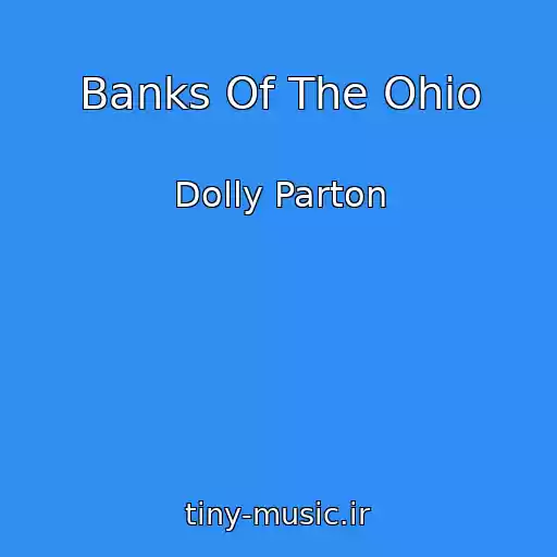 کاور آهنگ Banks Of The Ohio از Dolly Parton