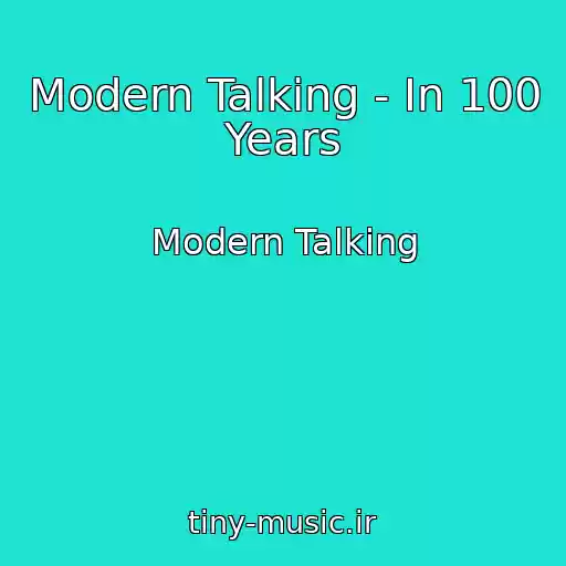 کاور آهنگ Modern Talking - In 100 Years از Modern Talking