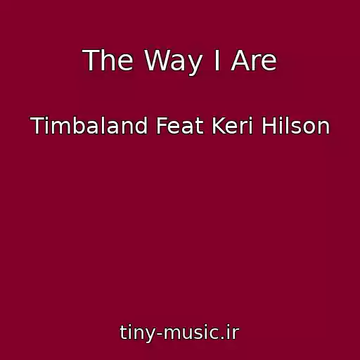 کاور آهنگ The Way I Are از Timbaland Feat Keri Hilson