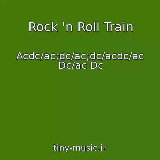 کاور آهنگ Rock 'n Roll Train از Acdc/ac;dc/ac;dc/acdc/ac Dc/ac Dc
