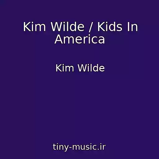 کاور آهنگ Kim Wilde / Kids In America از Kim Wilde