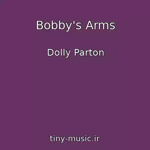 کاور آهنگ Bobby's Arms از Dolly Parton