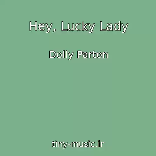 کاور آهنگ Hey, Lucky Lady از Dolly Parton