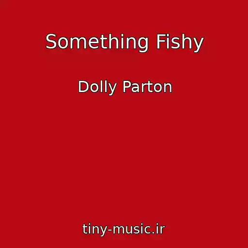 کاور آهنگ Something Fishy از Dolly Parton