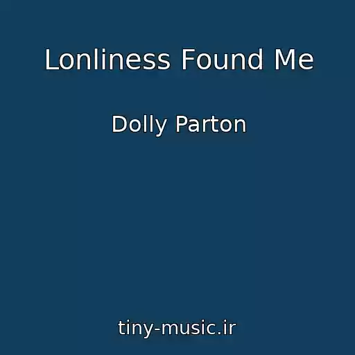 کاور آهنگ Lonliness Found Me از Dolly Parton