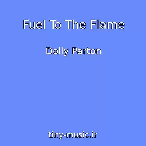 کاور آهنگ Fuel To The Flame از Dolly Parton