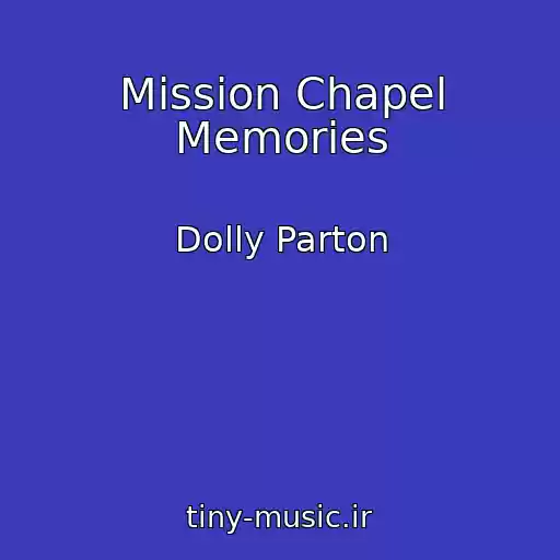 کاور آهنگ Mission Chapel Memories از Dolly Parton