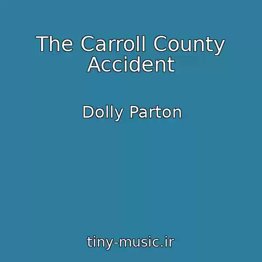 کاور آهنگ The Carroll County Accident از Dolly Parton