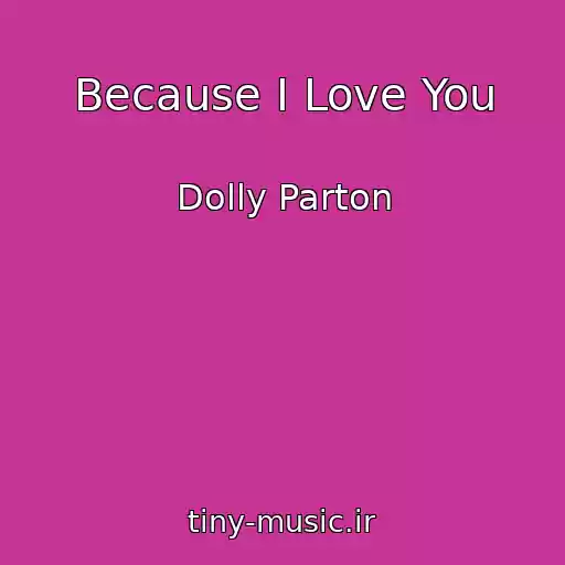 کاور آهنگ Because I Love You از Dolly Parton