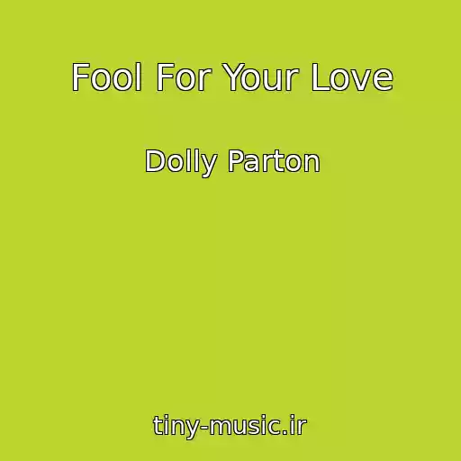 کاور آهنگ Fool For Your Love از Dolly Parton