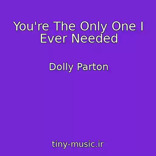 کاور آهنگ You're The Only One I Ever Needed از Dolly Parton