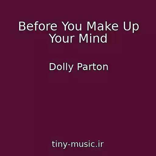 کاور آهنگ Before You Make Up Your Mind از Dolly Parton
