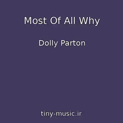 کاور آهنگ Most Of All Why از Dolly Parton