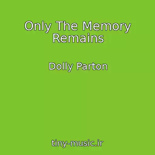 کاور آهنگ Only The Memory Remains از Dolly Parton