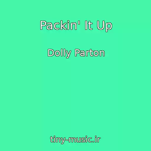 کاور آهنگ Packin' It Up از Dolly Parton