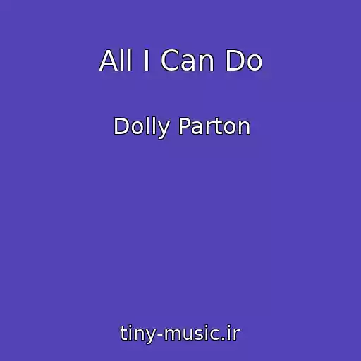 کاور آهنگ All I Can Do از Dolly Parton