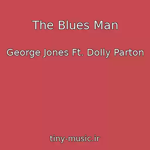 کاور آهنگ The Blues Man از George Jones Ft. Dolly Parton